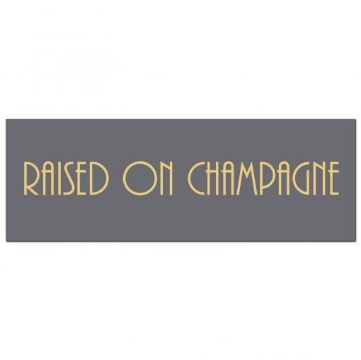 raised on champagne, wall sign, wall plaque