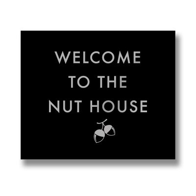 nuthouse, welcome, wall sign, wall plaque